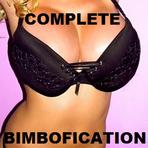 complete bimbofication